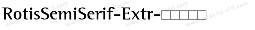 RotisSemiSerif-Extr字体转换