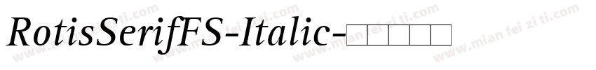 RotisSerifFS-Italic字体转换