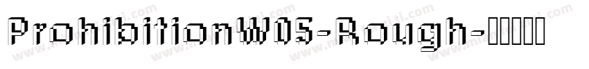 ProhibitionW05-Rough字体转换