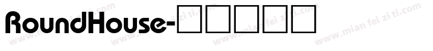 RoundHouse字体转换