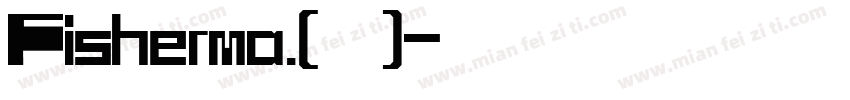 Fisherma.(渔夫)字体转换