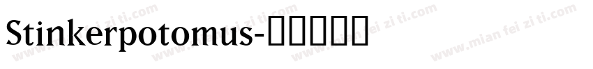 Stinkerpotomus字体转换