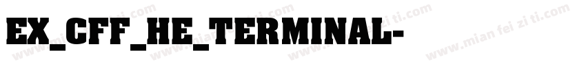 EX_CFF_HE_TERMINAL字体转换