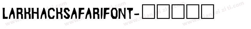 LarkHackSafariFont字体转换