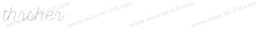 thrsher字体转换
