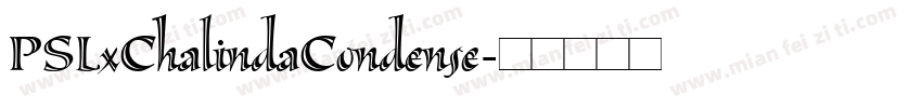 PSLxChalindaCondense字体转换