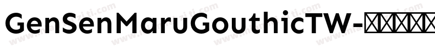 GenSenMaruGouthicTW字体转换
