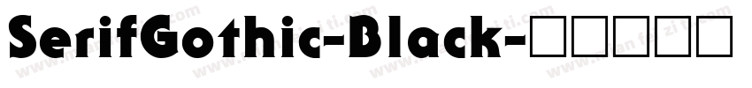 SerifGothic-Black字体转换
