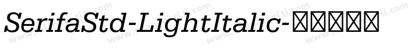 SerifaStd-LightItalic字体转换
