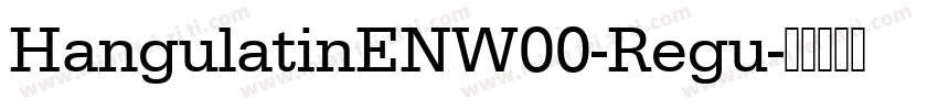 HangulatinENW00-Regu字体转换