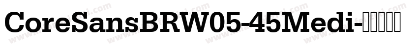 CoreSansBRW05-45Medi字体转换