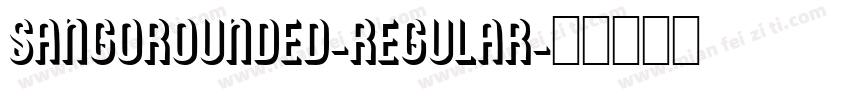 SangoRounded-Regular字体转换