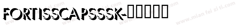 FortisSCapsSSK字体转换