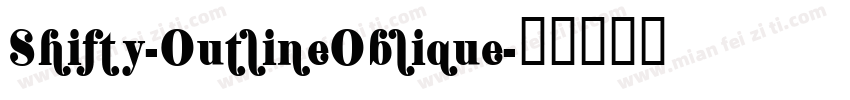Shifty-OutlineOblique字体转换