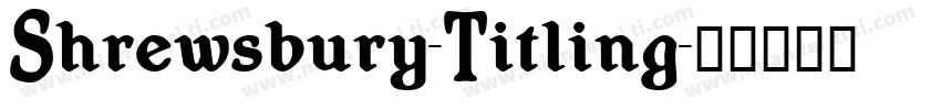 Shrewsbury-Titling字体转换