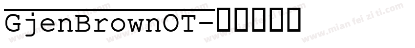 GjenBrownOT字体转换