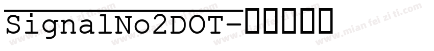 SignalNo2DOT字体转换