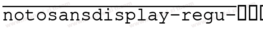 notosansdisplay-regu字体转换