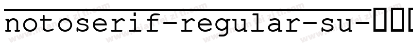 notoserif-regular-su字体转换