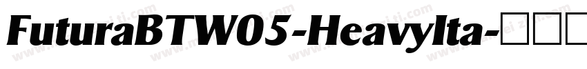 FuturaBTW05-HeavyIta字体转换