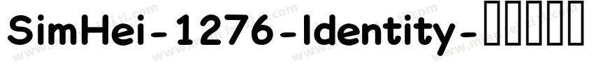 SimHei-1276-ldentity字体转换