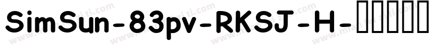SimSun-83pv-RKSJ-H字体转换