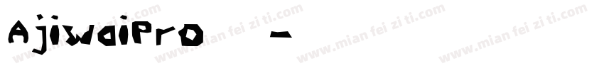 AjiwaiPro转换器字体转换