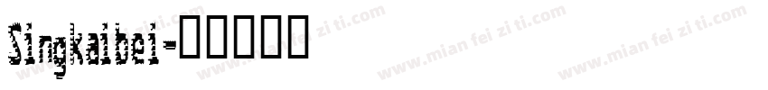 Singkaibei字体转换