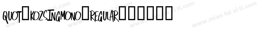 quot;KozSingMono-Regular字体转换