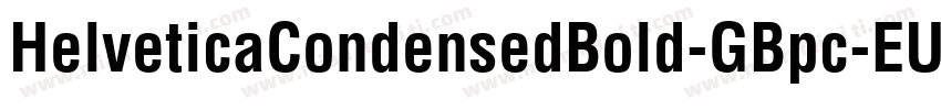 HelveticaCondensedBold-GBpc-EUC-H字体转换