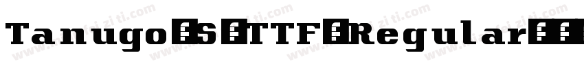 Tanugo-S-TTF-Regular字体转换