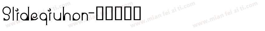 Slideqiuhon字体转换