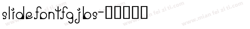 slidefontfgjbs字体转换