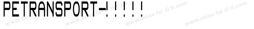 PETRANSPORT字体转换