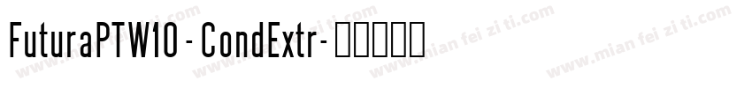 FuturaPTW10-CondExtr字体转换