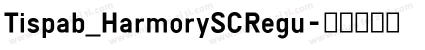Tispab_HarmorySCRegu字体转换