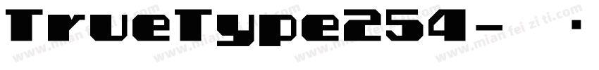 TrueType254字体转换