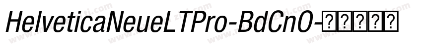 HelveticaNeueLTPro-BdCnO字体转换