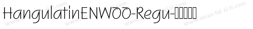 HangulatinENW00-Regu字体转换