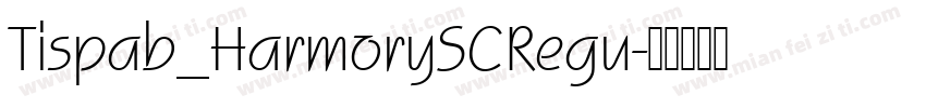 Tispab_HarmorySCRegu字体转换