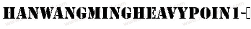 HANWANGMINGHEAVYPOIN1字体转换
