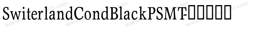 SwiterlandCondBlackPSMT字体转换