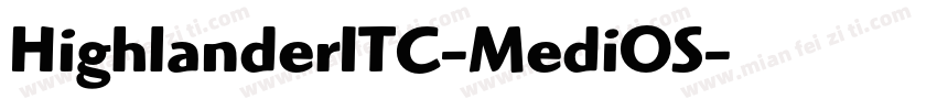 HighlanderITC-MediOS字体转换