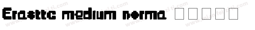 Erasttc-medium-norma字体转换