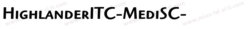 HighlanderITC-MediSC字体转换