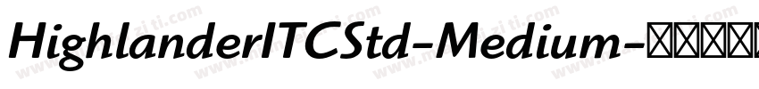 HighlanderITCStd-Medium字体转换