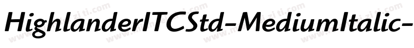 HighlanderITCStd-MediumItalic字体转换