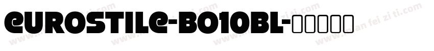 eurostile-bo10bl字体转换
