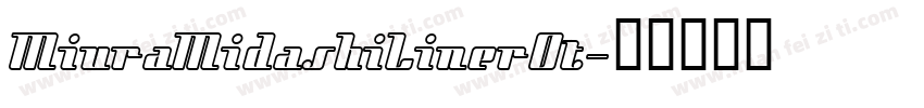 MiuraMidashiLinerOt字体转换