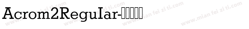 Acrom2ReguIar字体转换